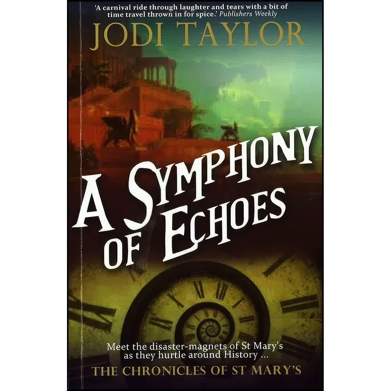 کتاب A Symphony of Echoes  اثر Jodi Taylor انتشارات Accent Press Ltd