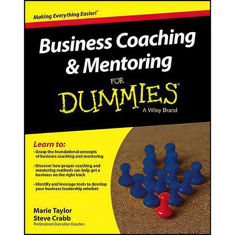 کتاب Business Coaching and Mentoring For Dummies اثر Marie Taylor and Steve Crabb انتشارات For Dummies