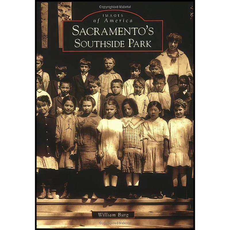 کتاب Sacramentos Southside Park  اثر William Burg انتشارات Arcadia Publishing