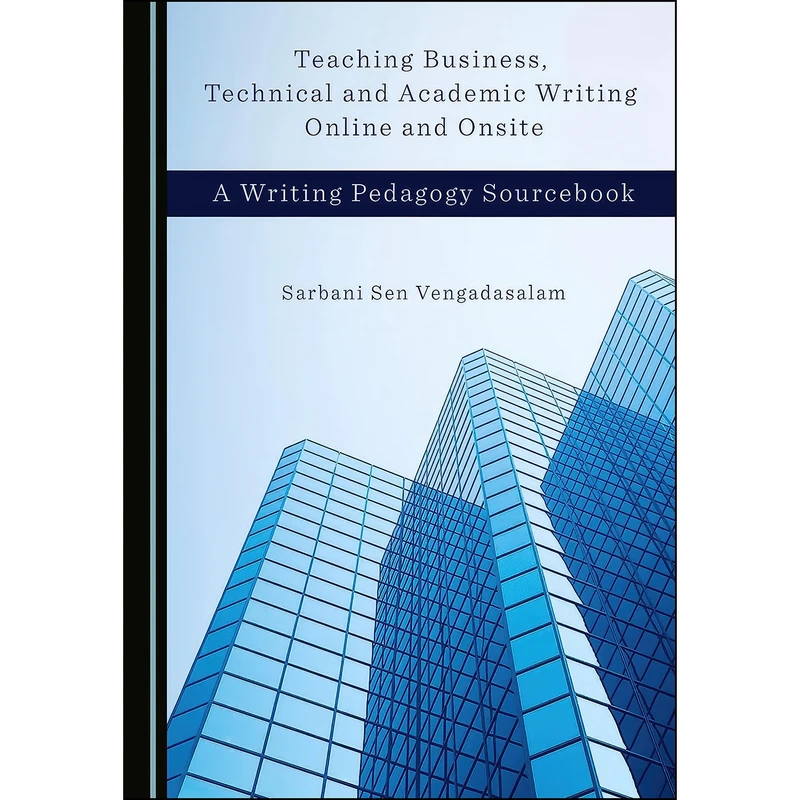 کتاب Teaching Business, Technical and Academic Writing Online and Onsite اثر Sarbani Sen Vengadasalam انتشارات Cambridge Scholars Publishing