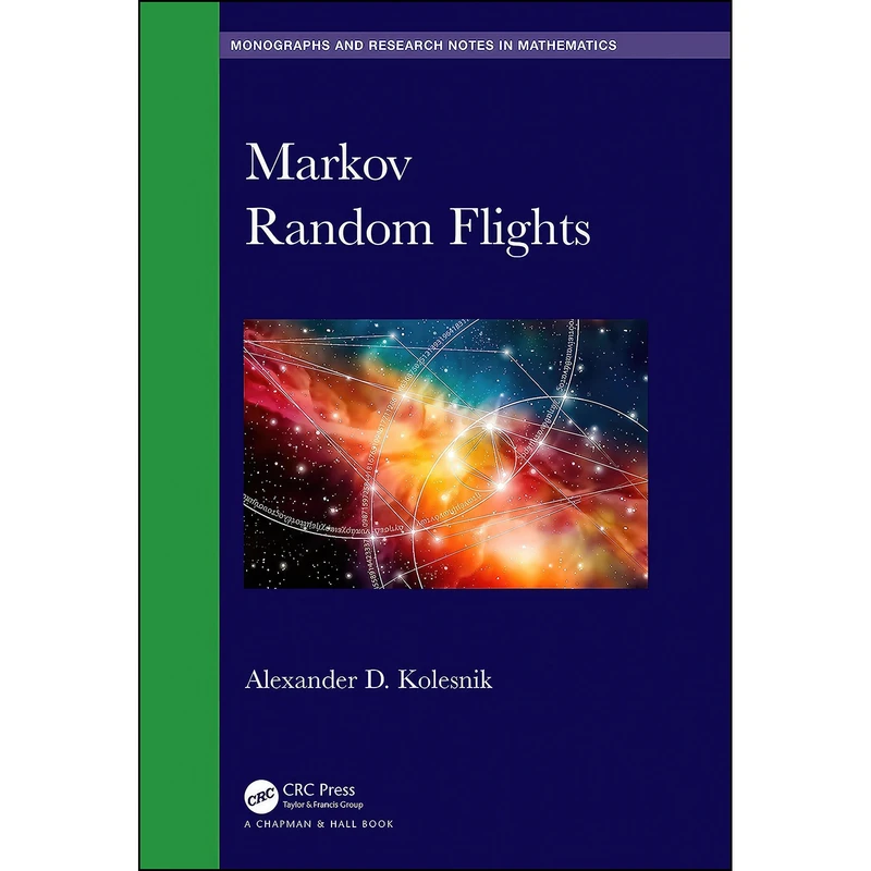 کتاب Markov Random Flights  اثر Alexander D. Kolesnik انتشارات Chapman and Hall/CRC
