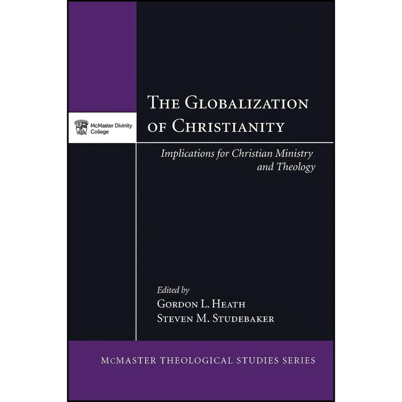کتاب The Globalization of Christianity اثر جمعي از نويسندگان انتشارات تازه ها