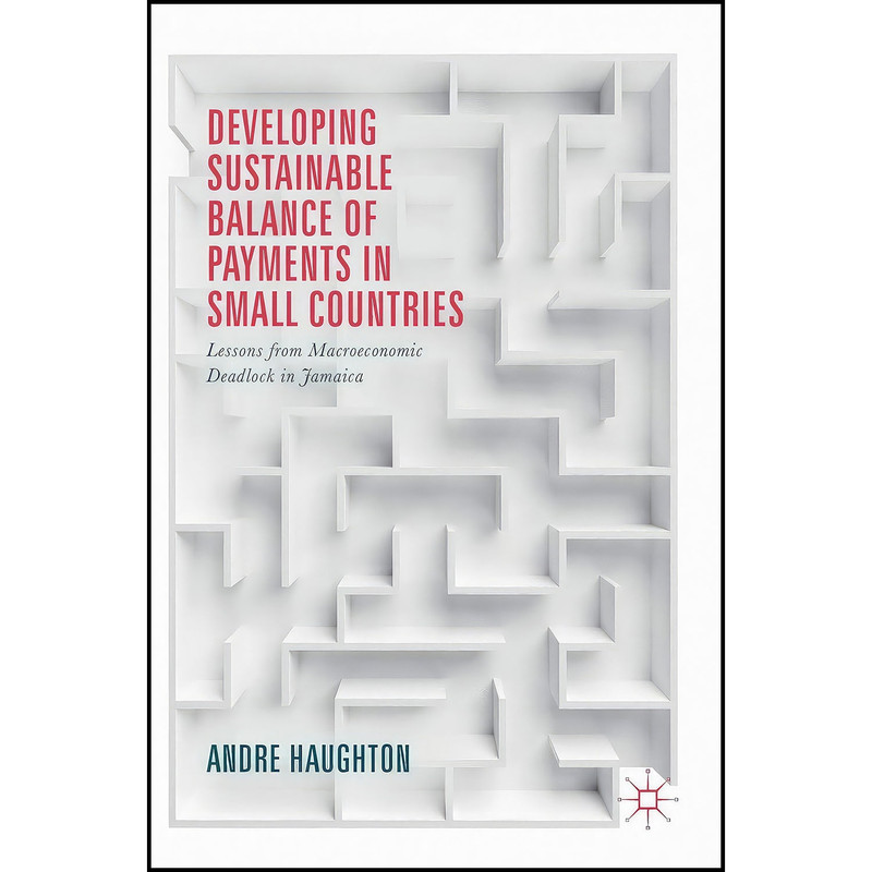 کتاب Developing Sustainable Balance of Payments in Small Countries اثر Andre Haughton انتشارات Palgrave Macmillan