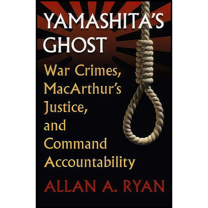 کتاب Yamashitas Ghost اثر Allan A. Ryan انتشارات University Press of Kansas
