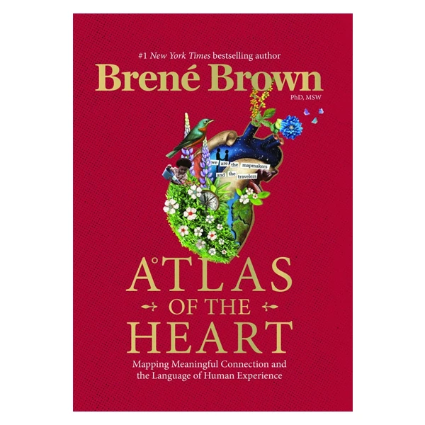 کتاب Atlas of the Heart: Mapping Meaningful Connection and the Language of Human Experience اثر Brené Brown انتشارات رندوم هاوس