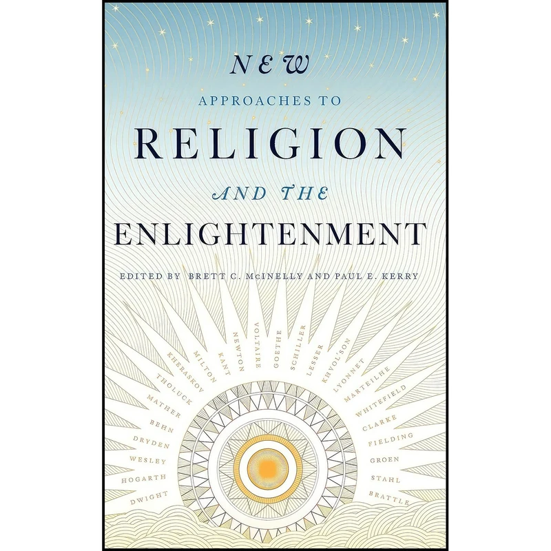 کتاب New Approaches to Religion and the Enlightenment اثر Brett C. McInelly and Paul E. Kerry انتشارات Fairleigh Dickinson University Press