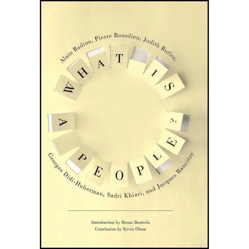 کتاب What Is a People?  اثر Alain Badiou and Judith Butler and Georges Didi-Huberman انتشارات Columbia University Press