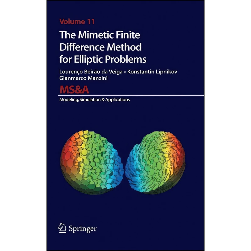 کتاب The Mimetic Finite Difference Method for Elliptic Problems  اثر جمعي از نويسندگان انتشارات Springer