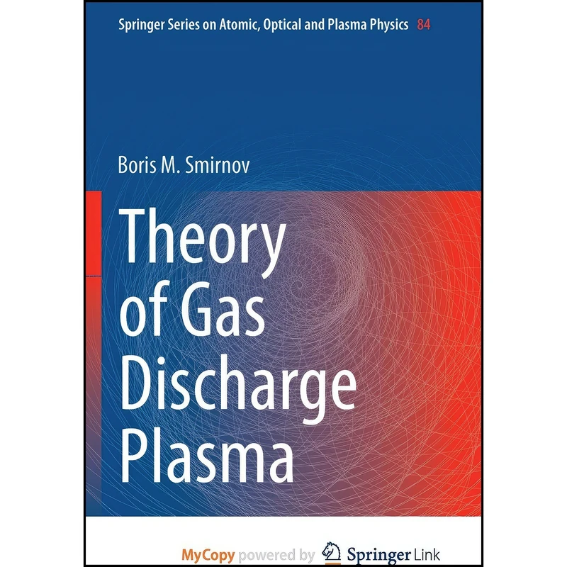 کتاب Theory of Gas Discharge Plasma اثر B. M. Smirnov انتشارات Springer