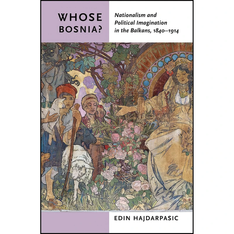 کتاب Whose Bosnia? اثر Edin Hajdarpasic انتشارات Cornell University Press