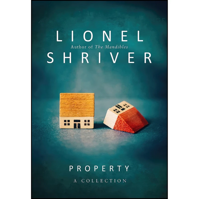 کتاب Property اثر Lionel Shriver انتشارات Borough Press