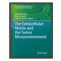 کتاب The Extracellular Matrix and the Tumor Microenvironment اثر جمعی از نویسندگان انتشارات مؤلفین طلایی