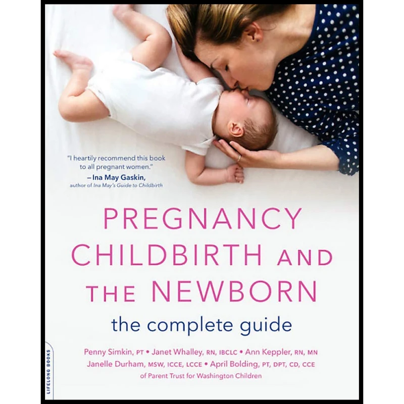 کتاب Pregnancy, Childbirth, and the Newborn اثر جمعی از نویسندگان انتشارات Da Capo Lifelong Books