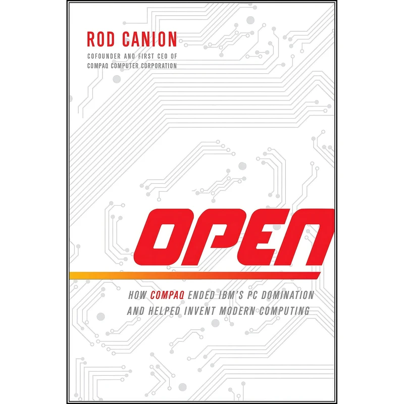 کتاب Open اثر Rod Canion and Paul Boehmer انتشارات Audible Studios on Brilliance