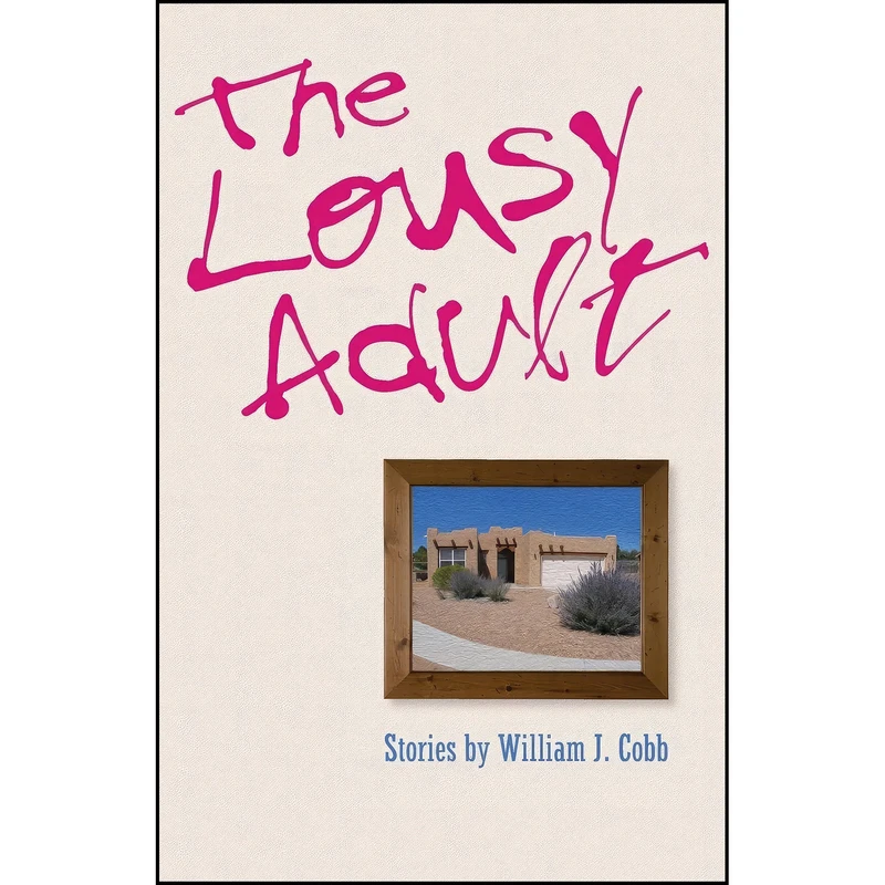 کتاب The Lousy Adult  اثر William Cobb انتشارات Johns Hopkins University Press