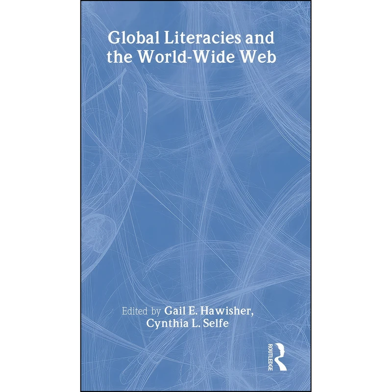 کتاب Global Literacies and the World Wide Web اثر جمعي از نويسندگان انتشارات Routledge