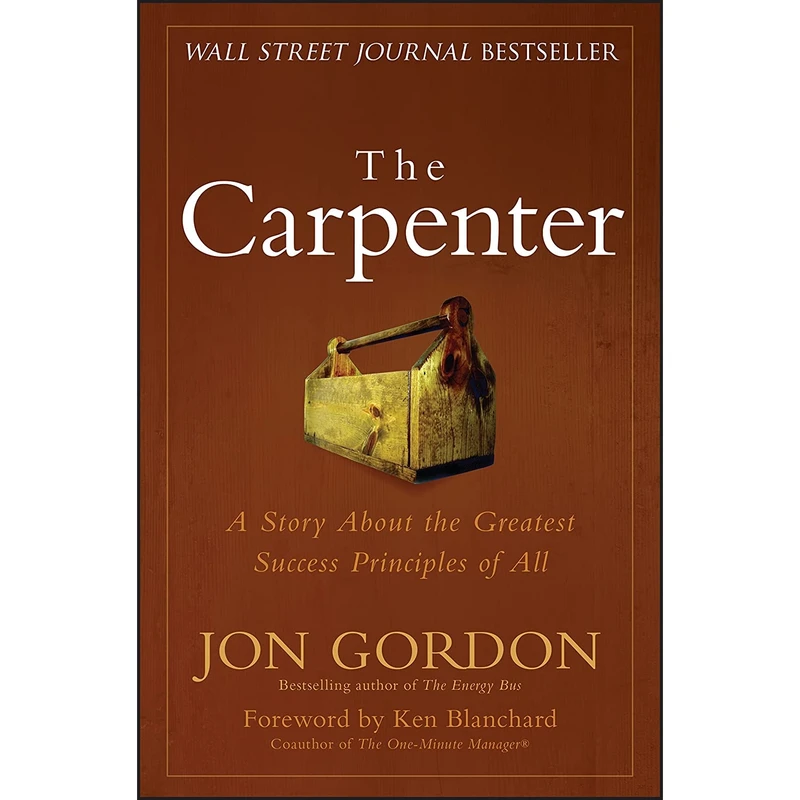کتاب The Carpenter اثر Jon Gordon and Ken Blanchard انتشارات Wiley