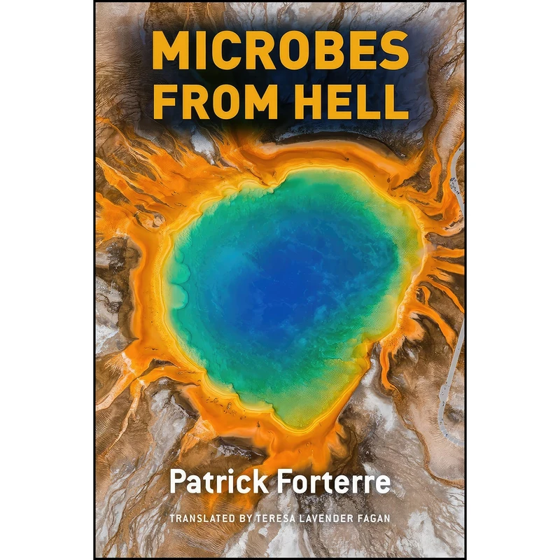 کتاب Microbes from Hell اثر جمعي از نويسندگان انتشارات University of Chicago Press