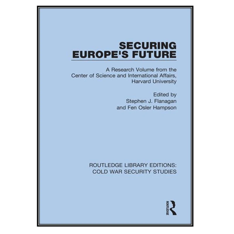 کتاب Securing Europe's Future اثر Stephen Flanagan and Fen Osler Hampson انتشارات مؤلفين طلايي
