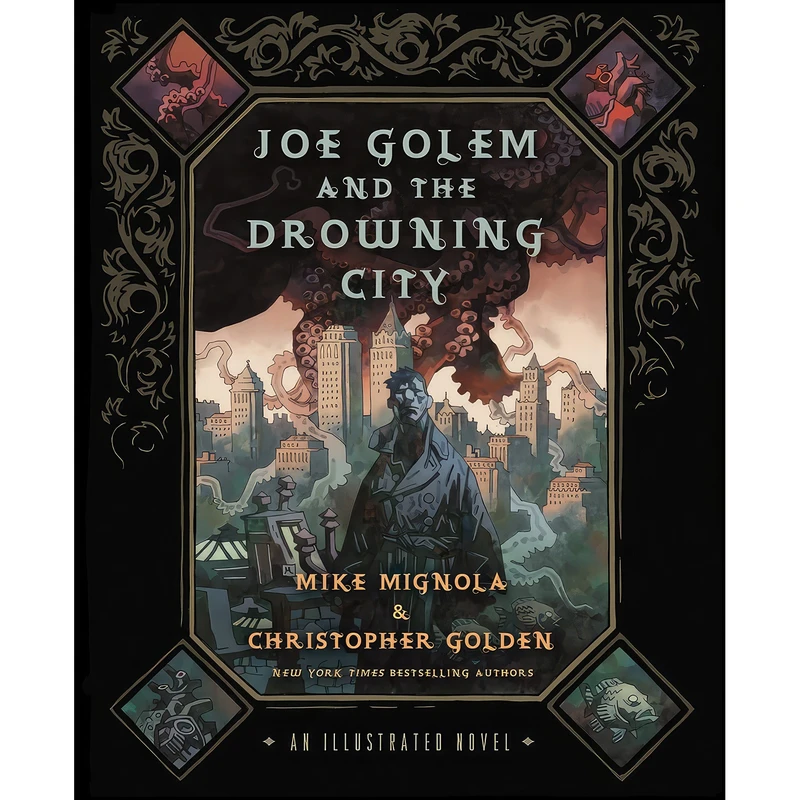 کتاب Joe Golem and the Drowning City اثر Mike Mignola and Christopher Golden انتشارات St. Martins Press