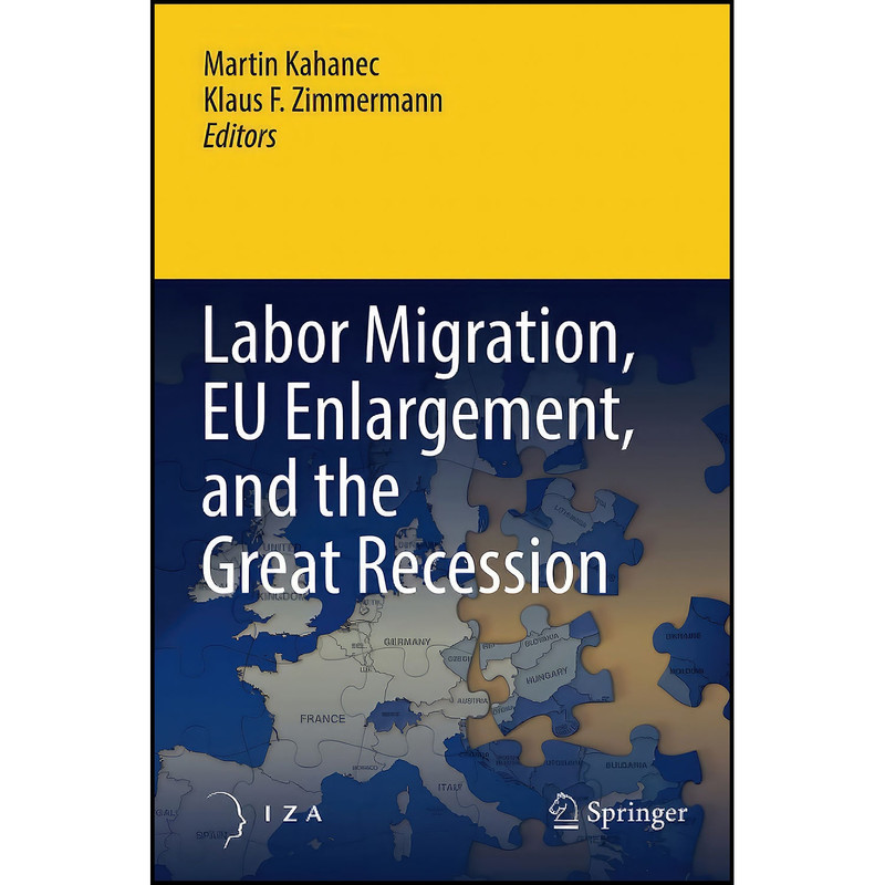 کتاب Labor Migration, EU Enlargement, and the Great Recession اثر جمعي از نويسندگان انتشارات Springer