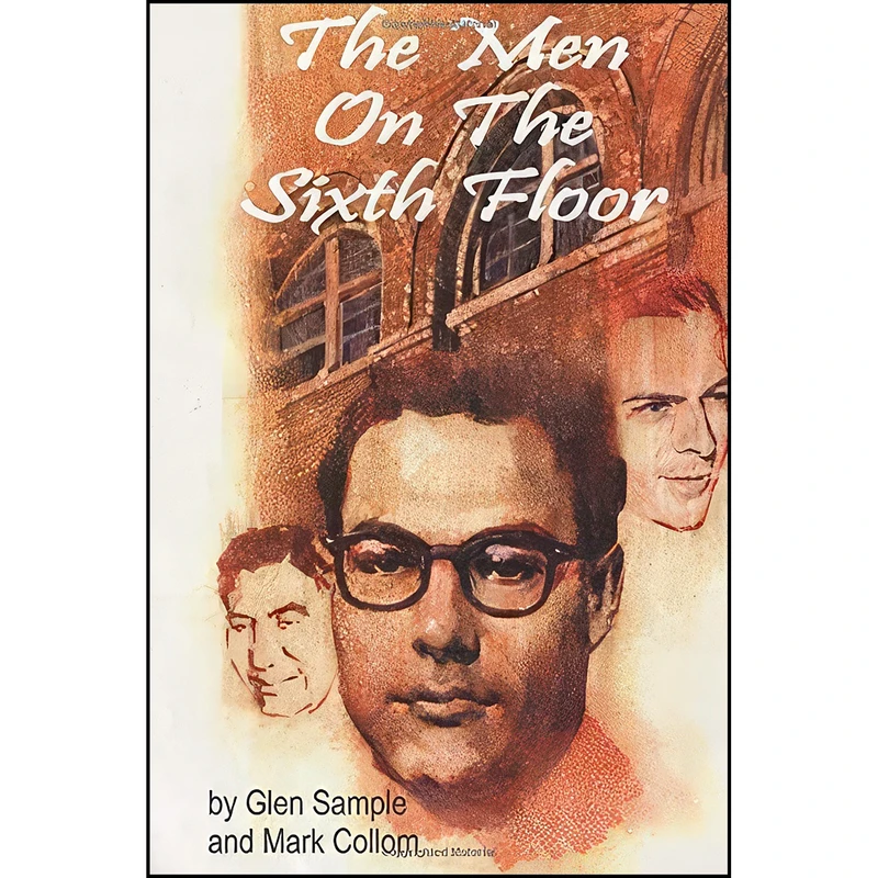 کتاب The Men on the Sixth Floor اثر Glen Sample and Mark Collom انتشارات تازه ها
