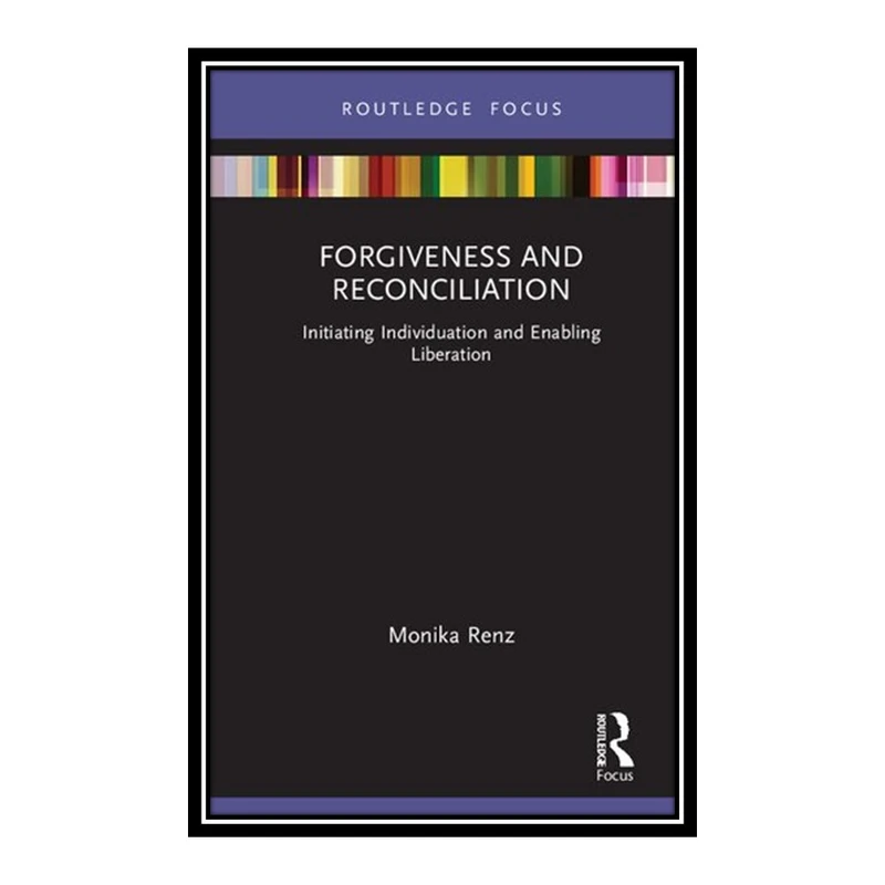کتاب Forgiveness and Reconciliation اثر Monika Renz انتشارات مؤلفین طلایی
