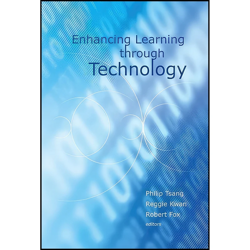 کتاب Enhancing Learning Through Technology اثر جمعي از نويسندگان انتشارات World Scientific Publishing Company