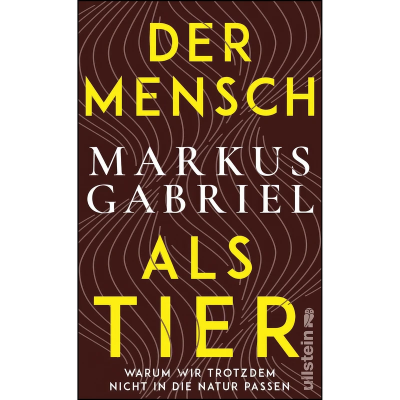 کتاب Der Mensch ALS Tier اثر Markus Gabriel انتشارات Ullstein Verlag GmbH