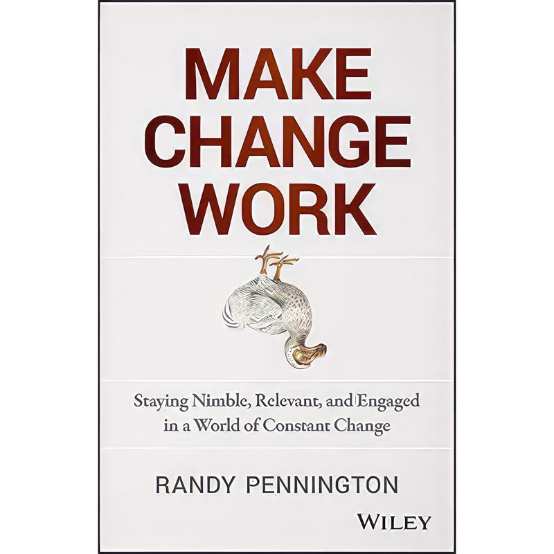 کتاب Make Change Work اثر Randy Pennington انتشارات Wiley