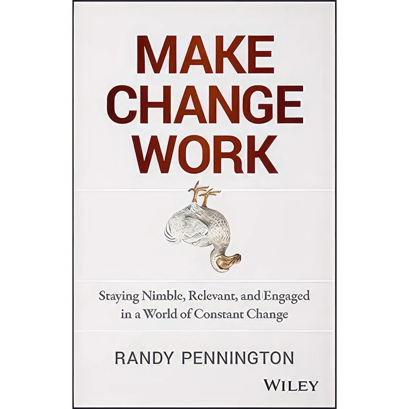 کتاب Make Change Work اثر Randy Pennington انتشارات Wiley