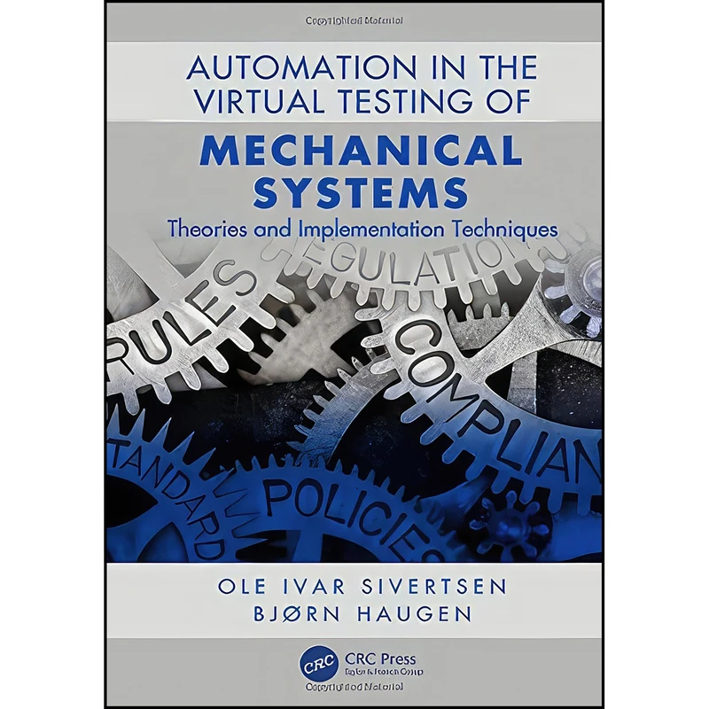 کتاب Automation in the Virtual Testing of Mechanical Systems اثر Ole Ivar Sivertsen and Bjorn Haugen انتشارات CRC Press