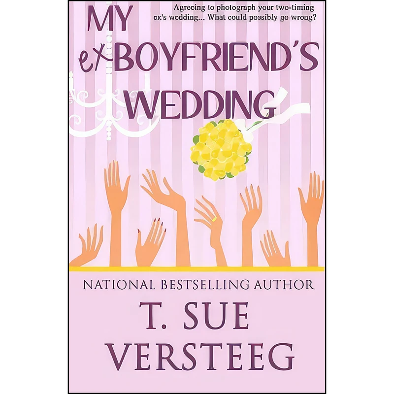 کتاب My Ex-Boyfriends Wedding اثر T. Sue VerSteeg انتشارات تازه ها