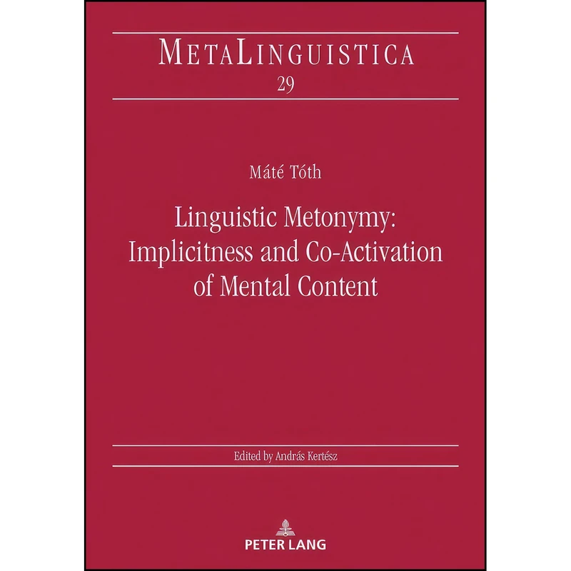 کتاب Linguistic Metonymy اثر T oacute;th انتشارات Peter Lang