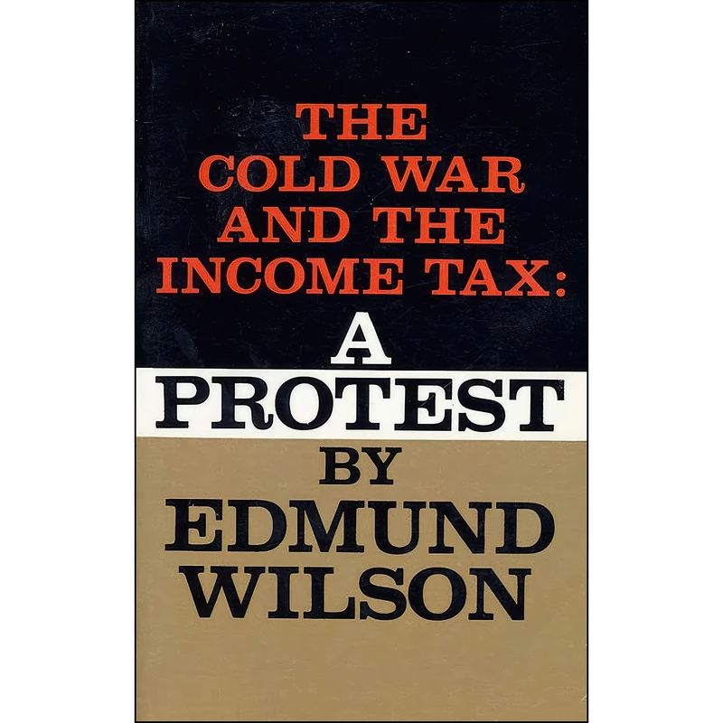 کتاب The Cold War and The Income Tax اثر Edmund Wilson انتشارات Farrar, Straus and Giroux
