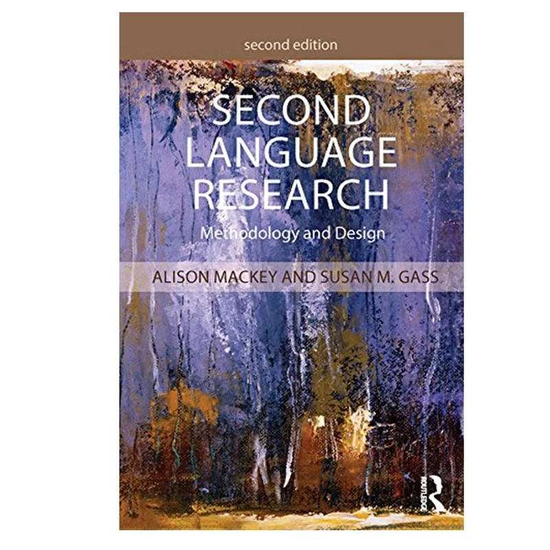 کتاب Second Language Research:Methodology and Design اثر Alison Machey and Susan.M.Gass انتشارات مؤلفین طلایی