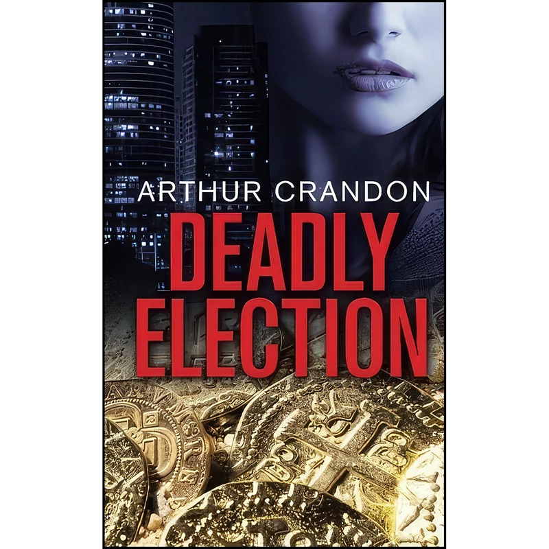 کتاب Deadly Election اثر Arthur Crandon انتشارات تازه ها