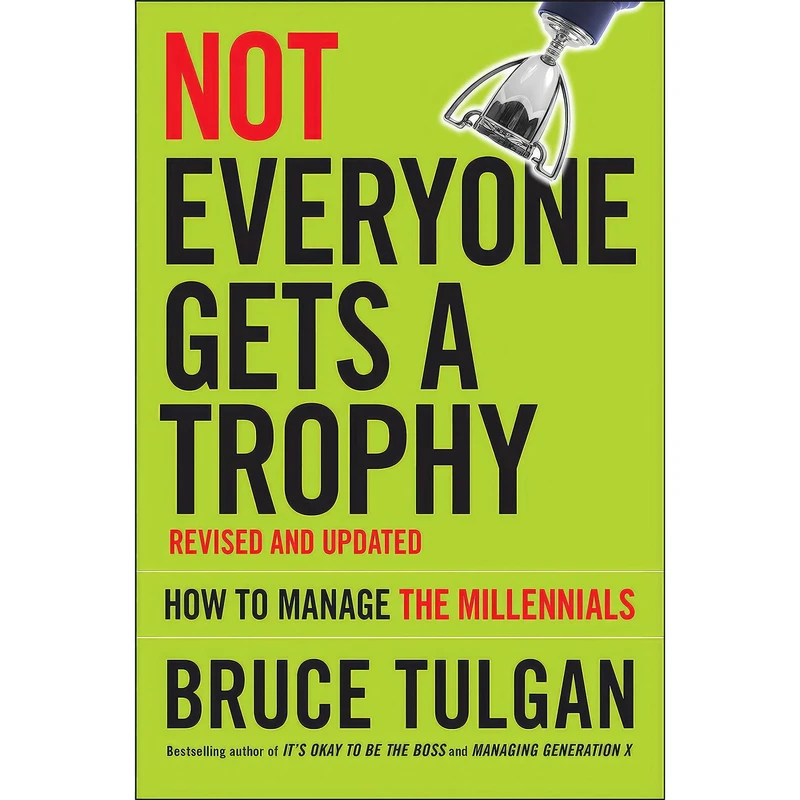 کتاب Not Everyone Gets A Trophy اثر Bruce Tulgan انتشارات Jossey-Bass
