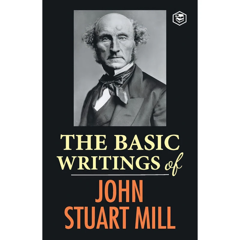 کتاب The Basic Writings of John Stuart Mill اثر John Stuart Mill انتشارات Sanage Publishing House