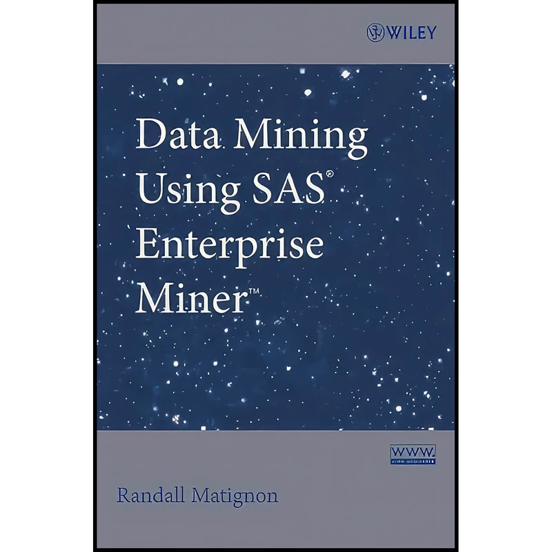 کتاب Data Mining Using SAS Enterprise Miner اثر Randall Matignon انتشارات Wiley-Interscience