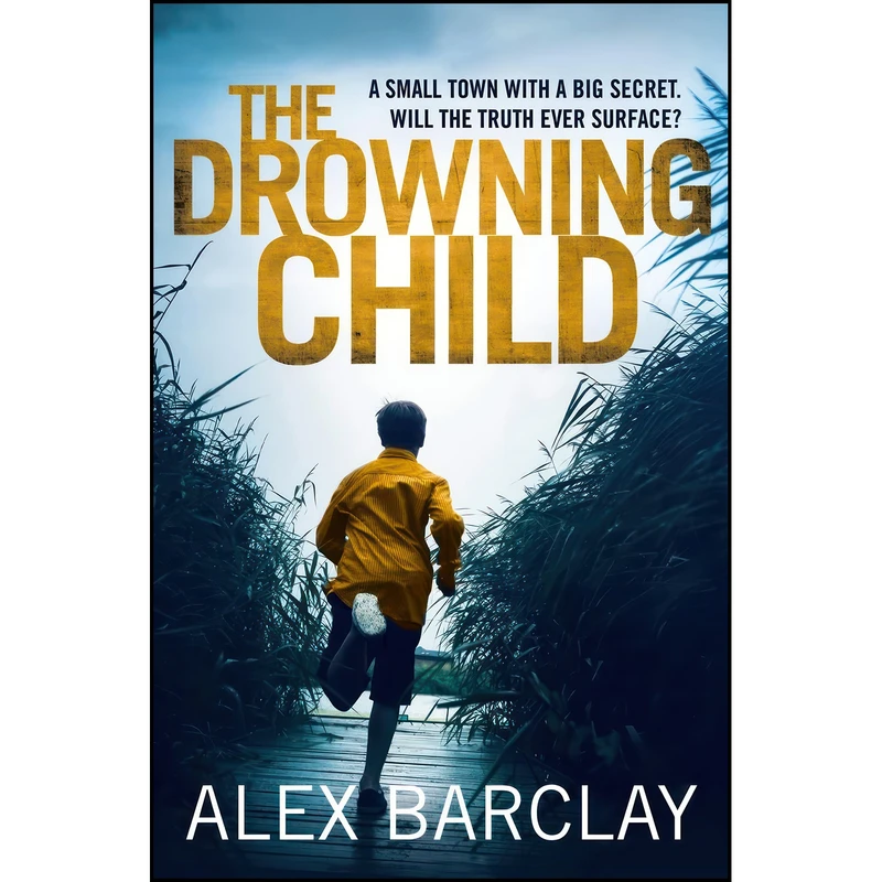 کتاب THE DROWNING CHILD اثر Alex Barclay انتشارات HARPER COLLINS