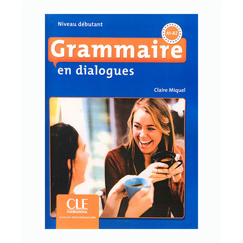 قیمت و خرید کتاب Grammaire en dialogues A1-A2 اثر Claire Miquel ...