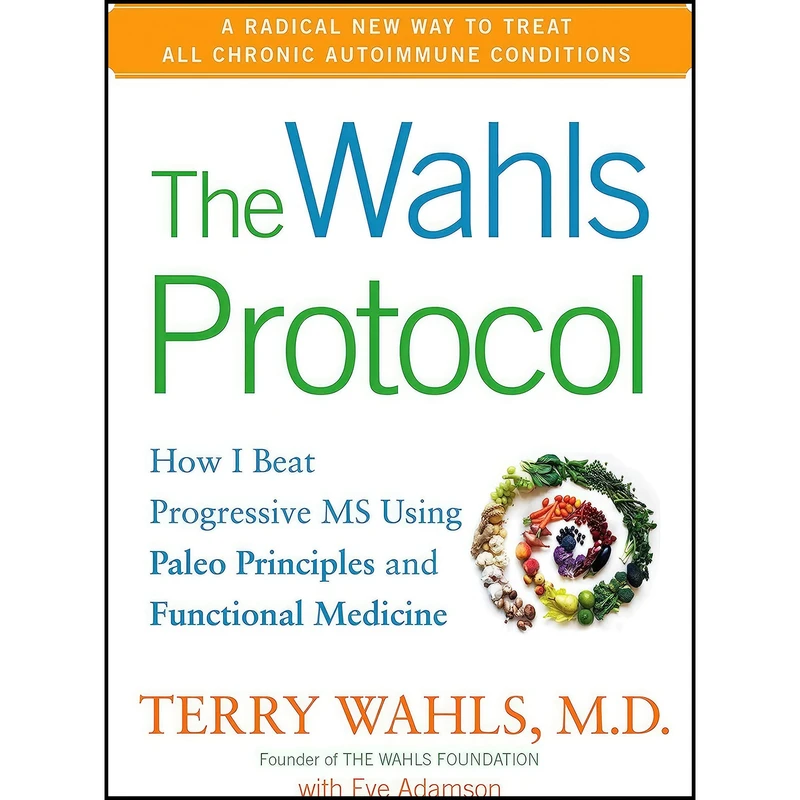 کتاب The Wahls Protocol اثر Terry Wahls M.D. and Eve Adamson انتشارات Avery