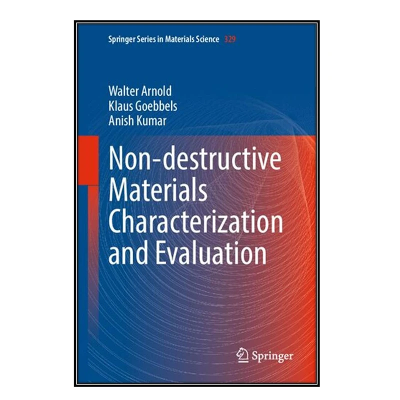  کتاب Non-destructive Materials Characterization and Evaluation اثر  جمعي از نويسندگان انتشارات مؤلفين طلايي