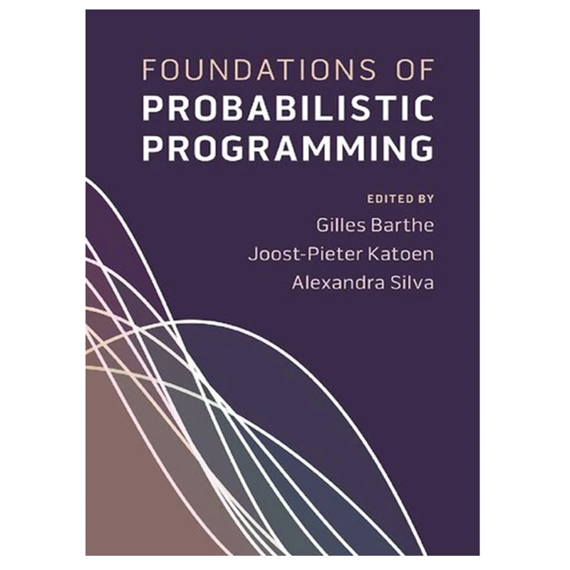 کتاب Foundations of Probabilistic Programming اثر جمعی از نویسندگان انتشارات مؤلفین طلایی