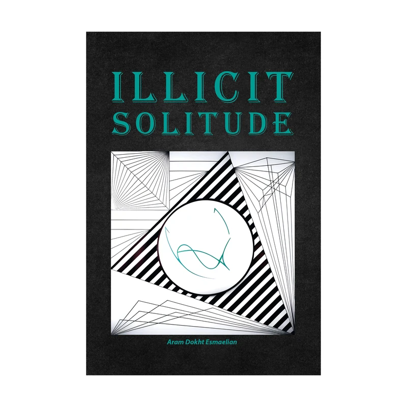 کتاب Illicit Solitude اثر آرام دخت اسماعیلیان نشر متخصصان