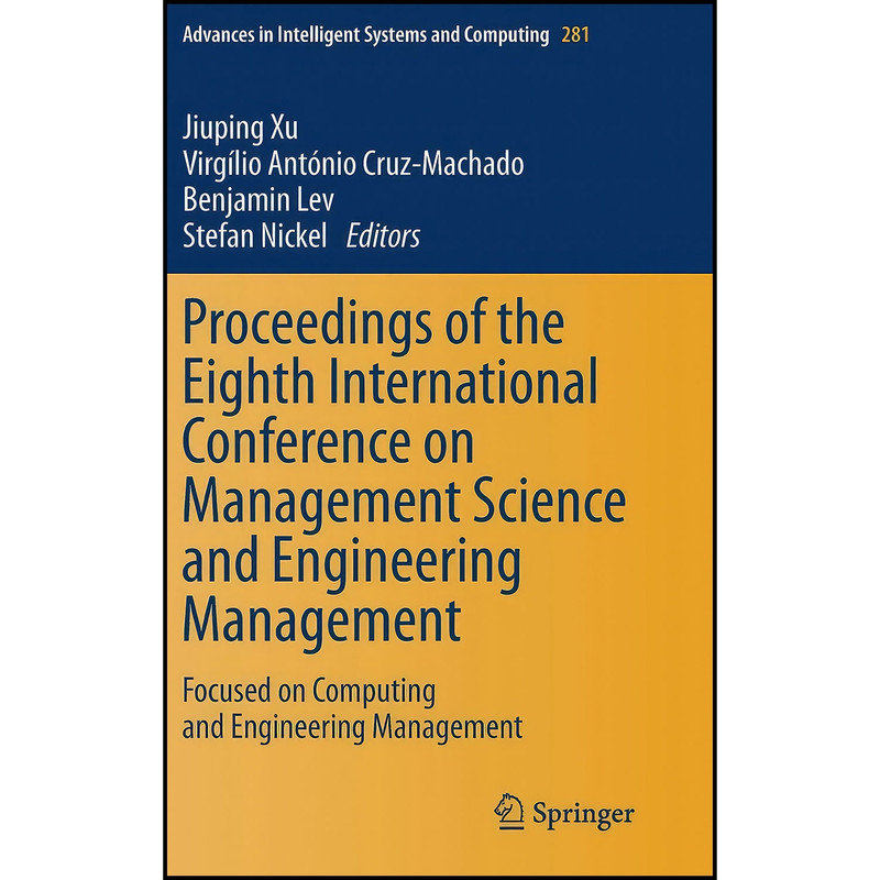 کتاب Proceedings of the Eighth International Conference on Management Science and Engineering Management اثر جمعي از نويسندگان انتشارات Springer