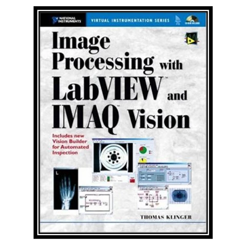 کتاب Image Processing with LabVIEW and IMAQ Vision اثر Thomas Klinger انتشارات مؤلفین طلایی