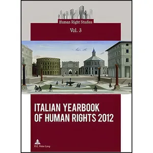 کتاب Italian Yearbook of Human Rights 2012  اثر جمعي از نويسندگان انتشارات بله