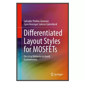  کتاب Differentiated Layout Styles for MOSFETs اثر Salvador Pinillos Gimenez and Egon Henrique Salerno Galembeck انتشارات مؤلفين طلايي